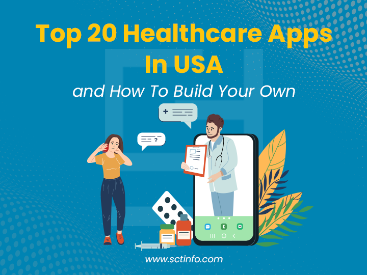 Top 20 Healthcare Apps In USA and How To Build Your Own